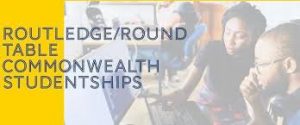 ACU Routeledge/Round Table Commonwealth Studentships